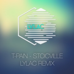T-Pain - Stoicville (Lylac Remix)