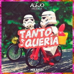 Alejo DJ - Tanto La Queria Mix (SalSan Valentin)