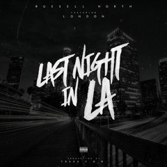 Last Night In LA ft. London
