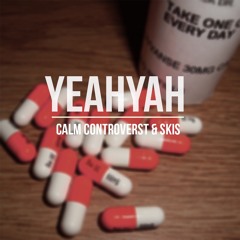 YEAH YAH ('SKIS & CALM CONTROVERSY)