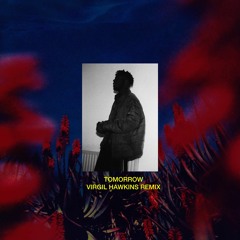 TOMORROW [VIRGIL EDIT]