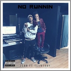 No Runnin' (Feat. TeamToon)