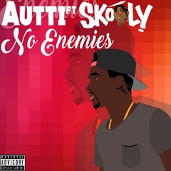 Autti Ft Skooly No Enemies