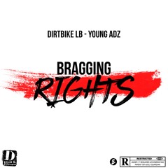 Dirtbike LB ft Young Adz - Bragging Rights