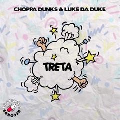Choppa Dunks X Luke Da Duke - Treta (Original Bass)