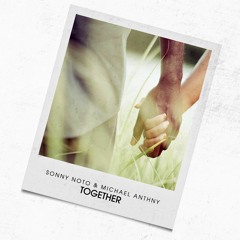 Together - Sonny Noto & Michael Anthny