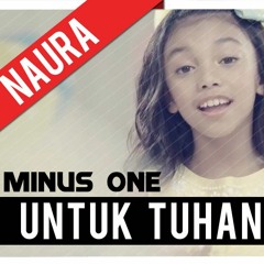 Untuk Tuhan - Naura (minus one)