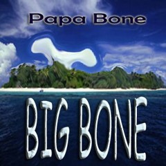 BIG BONE