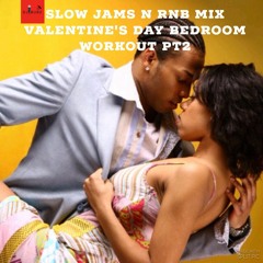 Dj Bubz Slow Jams n RnB Mix Valentines Day Bedroom Workout Pt2