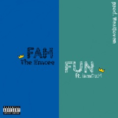 Fah Fun (ft. iamDxM)