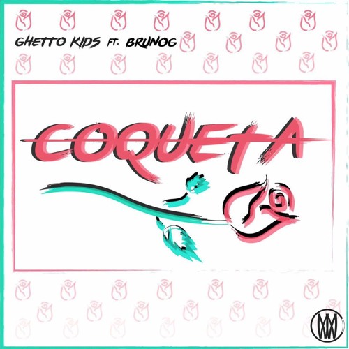 Ghetto Kids - Coqueta Ft. BrunOG [WW 05]