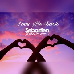 Sebastien Rebels - Love Me Back (Original Mix)