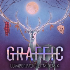 LUMBERJVCK feat. Kat Nestel - LITM (graffic remix)