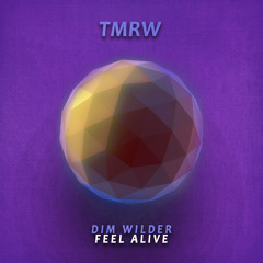 Dim Wilder - Feel Alive [Buy = Free Download]