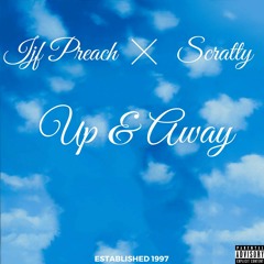 IJF Preach X Scratty - Up & Away