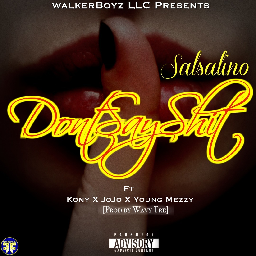 Salsalino ft. SS, JoJo & Young Mezzy - Don't Say Shit [Thizzler.com Exclusive]