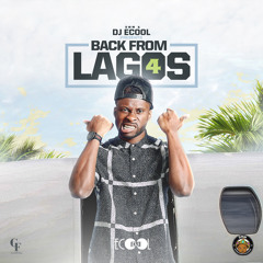 DMW Presents: DJ ECool - Back From Lagos 4 [Mixtape]