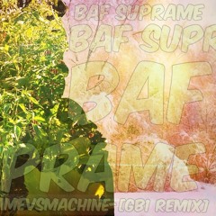BAFSuprame - Baf Vs Machine [GbFrazier REMIX]