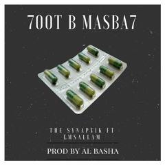 7OOT B Masba7 (Ft Emsallam) {Prod. Al Basha}