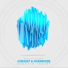Coexist  OverdoZe - Quantum Theory (Original Mix)