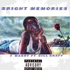 Bright Memories (T.Mabry ft. Gill Graff) Prod. Dexter Black
