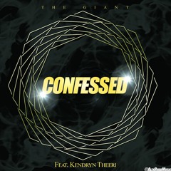 CONFESSED- (Feat. Kendryn Theeri) Prod. By Syndrome
