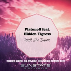 Platunoff Feat. Hidden Tigress - Until The Dawn ( Original Vocal Mix)(cut)