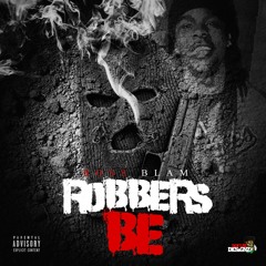 Robbers Be