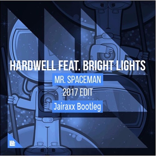 Hardwell feat. Bright Lights - Mr.Spaceman (BlaqBootleg)*Free Download