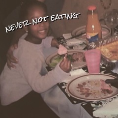 Never Not Eatin ft Huey Bueller [prod. Alex Tha Producer]