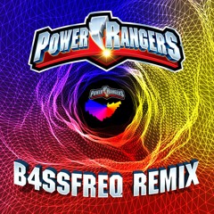 Power Rangers Theme (B4SSfreq Remix)