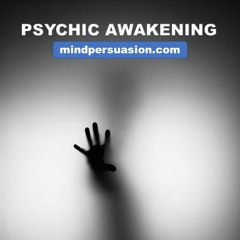 Psychic Awakening - Open Your Mind To The Astral Plane