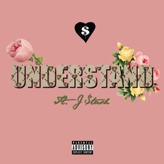 Understand (feat. J $tash)