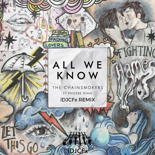 The Chainsmoker - All We Know (iDJCFx Remake)