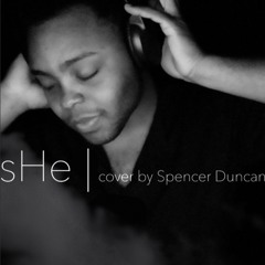 sHe (Zayn Malik cover by Spencer Duncan)