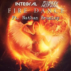 1NTEGRAL & Robbie Moreno Ft. Nathan Brumley - Fire Dance (Vocal Mix)[FreeDlLinkInDes!]