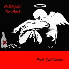 One' Nation- Hallelujah/Too Much (Prod.One' Nation)