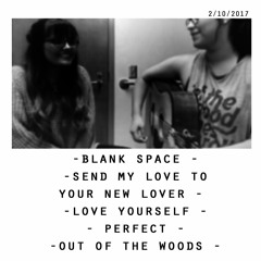 Blank Space / Send My Love To Your New Lover / Love Yourself / Perfect / Out of the Woods MASHUP