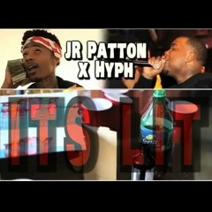 Its Lit - Jr Patton X Hyph