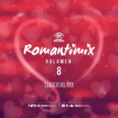 Romantimix Vol 8 - Clasicas del Ayer Mix By Dj Cuellar I.R.