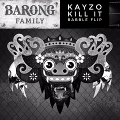 Kayzo - Kill It (Babble Flip)