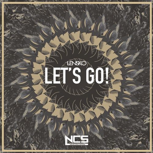 Stream Lensko - Let'S Go! [NCS Release] By Kori Ahmad | Listen.