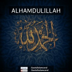 ALHAMDULILLAH Ya Rabbal Alamin V Sautul Isslam Coral 2017