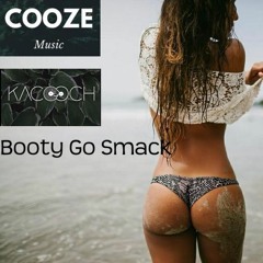 Cooze & Kacooch - Booty Go Smack