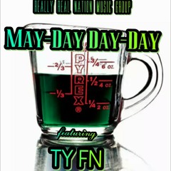 May-Day Day-Day- Pyrex ft Ty FN