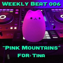 Weekly Beat 006 (Pink Mountains)