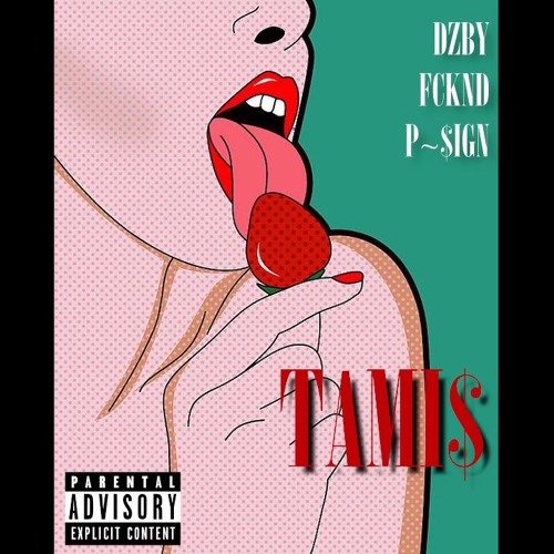 TAMI$ - DZBY X FCKND X P~$IGN