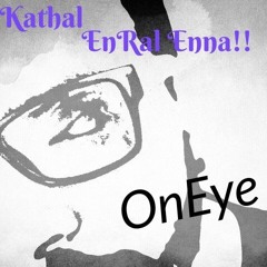OnEye Thasaraa - Kathal EnRal NA(Explicit) TamilRap