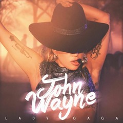 Hiisak Djerem Vs. Lady Gaga - John Wayne (Felipe Angel La Paz Mash)