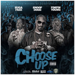 Suga Free, Snoop Dogg & Pimpin Young - Choose Up